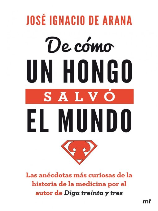 Title details for De cómo un hongo salvó el mundo by José Ignacio de Arana - Available